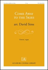 Come Away to the Skies Unison choral sheet music cover